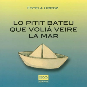 Lo pitit bateu que volia veire la mar - Estela Urroz