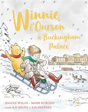 Winnie l'ourson. Winnie l'ourson à Buckingham Palace - Jeanne Willis