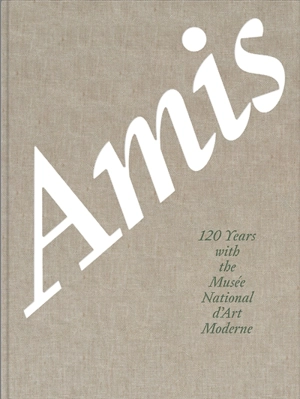 Amis : 120 years with the Musée national d'art moderne