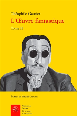 L'oeuvre fantastique. Vol. 2. Romans - Théophile Gautier