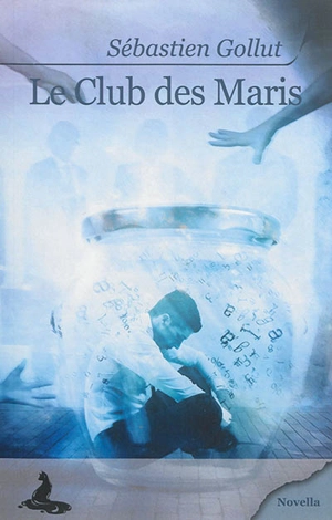 Le club des maris - Sébastien Gollut