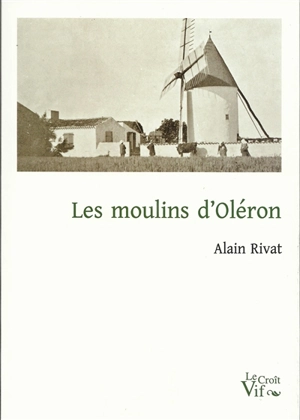 Les moulins d'Oléron - Alain Rivat