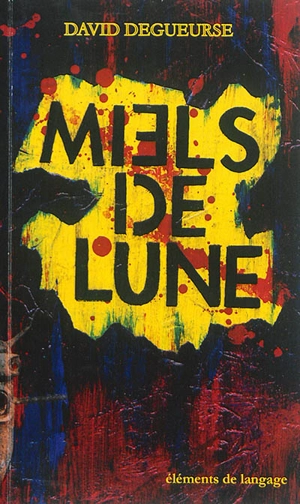 Miels de lune - David Degueurse