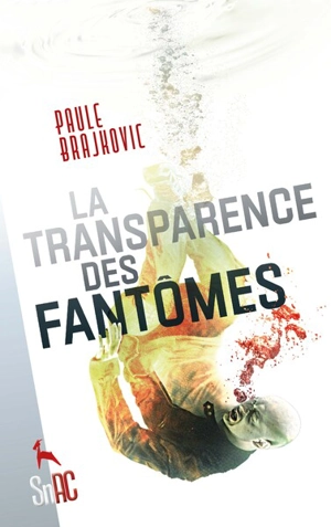 La transparence des fantômes - Paule Brajkovic