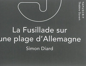 La fusillade sur une plage d'Allemagne - Simon Diard