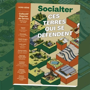 Socialter, hors-série, n° 15. Ces terres qui se défendent