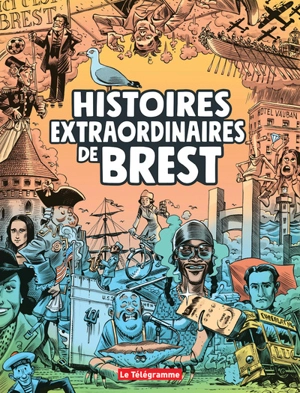 Histoires extraordinaires de Brest - Steven Le Roy