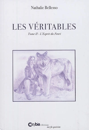 Les Véritables. Vol. 2. L'esprit du Fenri - Nathalie Bellesso