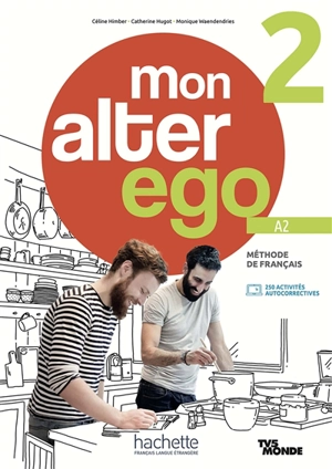 Mon alter ego 2, méthode de français A2 - Céline Himber