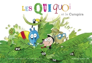 Les Quiquoi. Les Quiquoi et le Curupira - Laurent Rivelaygue