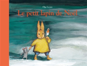 Le petit lapin de Noël - Olga Lecaye