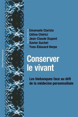 Conserver le vivant : les biobanques face au défi de la médecine personnalisée