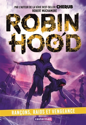 Robin Hood. Vol. 5. Rançons, raids et vengeance - Robert Muchamore