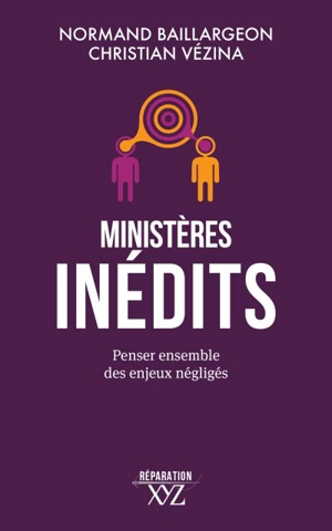 Ministères inédits : Penser ensemble des enjeux négligés - Normand Baillargeon