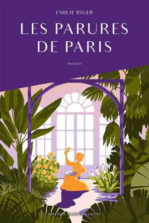 Les parures de Paris. Vol. 1 - Emilie Riger