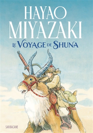 Le voyage de Shuna - Hayao Miyazaki