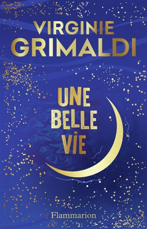 Une belle vie - Virginie Grimaldi