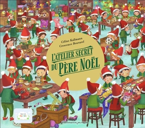 L'atelier secret du Père Noël - Céline Kallmann