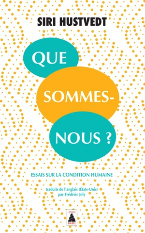 Que sommes-nous ? : essais sur la condition humaine - Siri Hustvedt