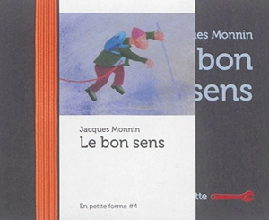 Le bon sens - Jacques Monnin