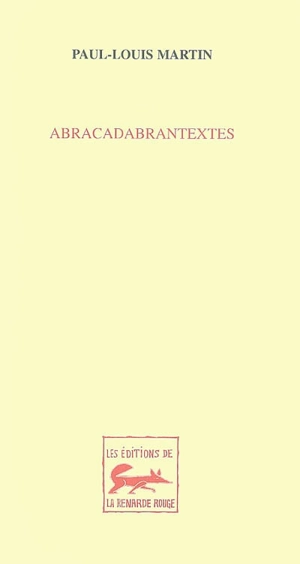 Abracadabrantextes - Paul-Louis Martin