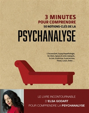 3 minutes pour comprendre 50 notions-clés de la psychanalyse - Elsa Godart
