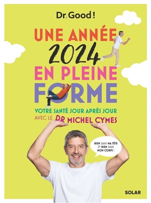 Une année 2024 en pleine forme avec le Dr Michel Cymes : votre santé jour après jour - Dr Good