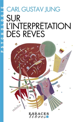 Sur l'interprétation des rêves - Carl Gustav Jung