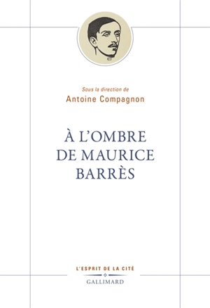 A l'ombre de Maurice Barrès