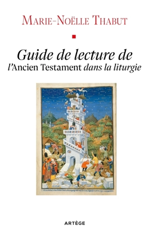 L'Ancien Testament dans la liturgie : guide de lecture - Marie-Noëlle Thabut