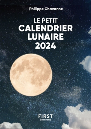 Le petit calendrier lunaire 2024 - Philippe Chavanne