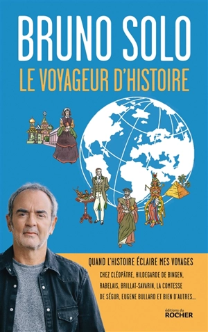 Le voyageur d'histoire - Bruno Solo