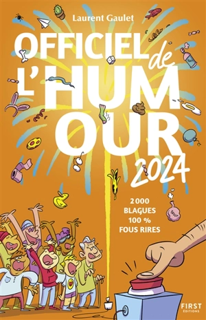 Officiel de l'humour 2024 : 2.000 blagues, 100 % fous rires - Laurent Gaulet