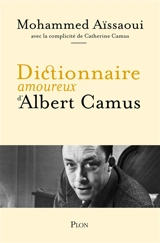 Dictionnaire amoureux d'Albert Camus - Mohammed Aïssaoui
