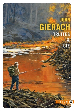 Truites & Cie : récits - John Gierach