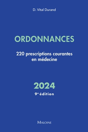 Ordonnances 2024 : 220 prescriptions courantes en médecine