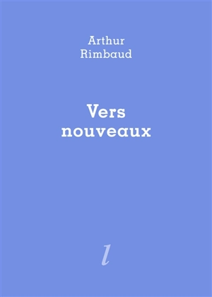 Vers nouveaux - Arthur Rimbaud