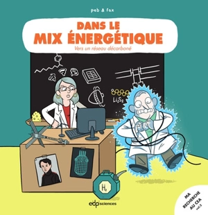 Dans le mix énergétique : vers un réseau décarboné - Peb et Fox