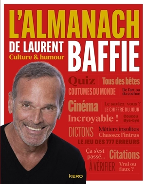 L'almanach de Laurent Baffie : culture & humour - Laurent Baffie