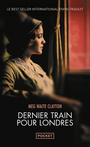 Dernier train pour Londres - Meg Waite Clayton