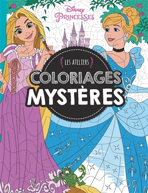 Walt Disney company - Disney princesses : coloriages mystères