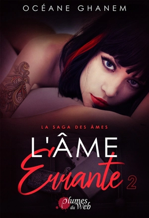 La saga des âmes. Vol. 4. L'âme errante. Vol. 2 - Océane Ghanem