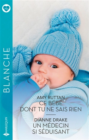 Ce bébé dont tu ne sais rien. Un médecin si séduisant - Amy Ruttan