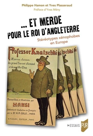 Et merde pour le roi d'Angleterre : stéréotypes xénophobes en Europe - Philippe Hamon