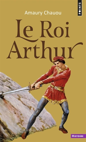 Le roi Arthur - Amaury Chauou