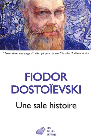 Nouvelles complètes. Vol. 1. Une sale histoire - Fédor Dostoievski