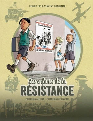 Les enfants de la Résistance : premières actions, premières répressions - Vincent Dugomier