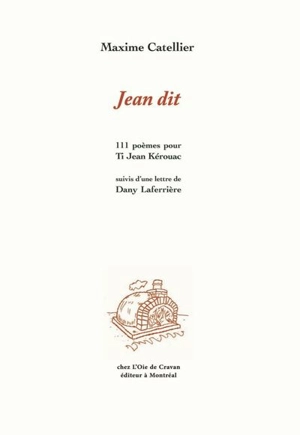 Jean dit : 111 poèmes pour Ti Jean Kérouac, suivis d'une lettre de Dany Laferrière - Maxime Catellier