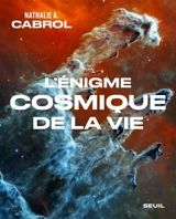 L'énigme cosmique de la vie - Nathalie A. Cabrol