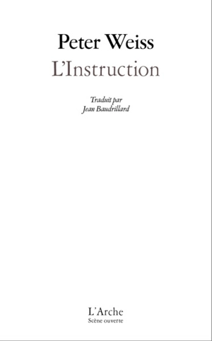 L'instruction : oratorio en onze chants. Ma localité. Laocoon ou Les limites de la langue - Peter Weiss